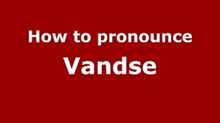 How to pronounce Vandse