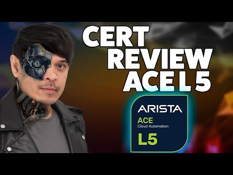 Arista ACE L5 Cloud Automation - Certification Review