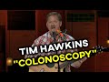Tim Hawkins - Colonoscopy