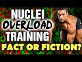 Nuclei Overload Training - Does it Work?