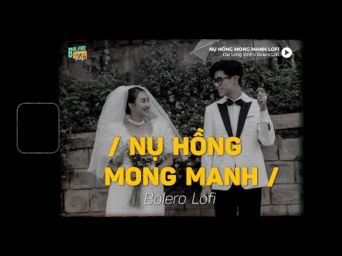 Nụ Hồng Mong Manh (Lofi Ver.) x Đạt Long Vinh ~ Anh như chim bay quên đường về...