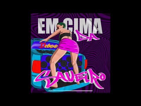 Em Cima da Saveiro - Mc Sapinha, Douth! e Vovô James