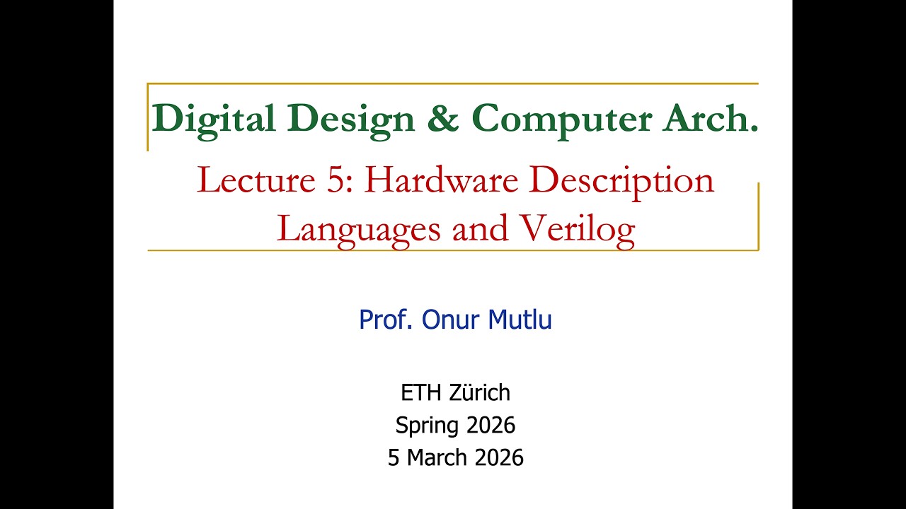 Digital Design & Comp. Arch: L5: Hardware Description Languages and Verilog (Spring 2026)