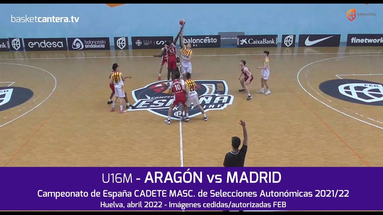 Selec. U16M - ARAGÓN vs MADRID. Campeonato España Cadete Masc. Selecciones Autonómicas 2022