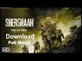 How To Download SHERSHAH MOVIE IN 2 Minutes