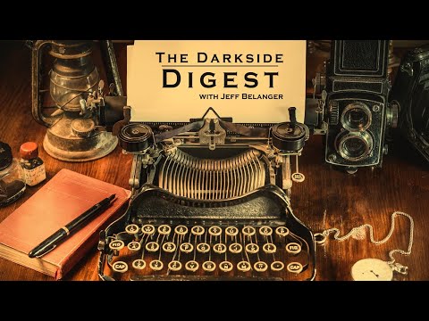 Darkside Digest - Episode 1