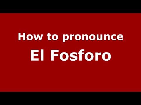 How to pronounce El Fosforo (Colombian Spanish/Colombia) - PronounceNames.com