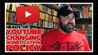 Heads Up:  YouTube Changing Monetization Policy