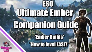 ESO: Ember Complete Companion Guide - How to Unlock - Ember Builds