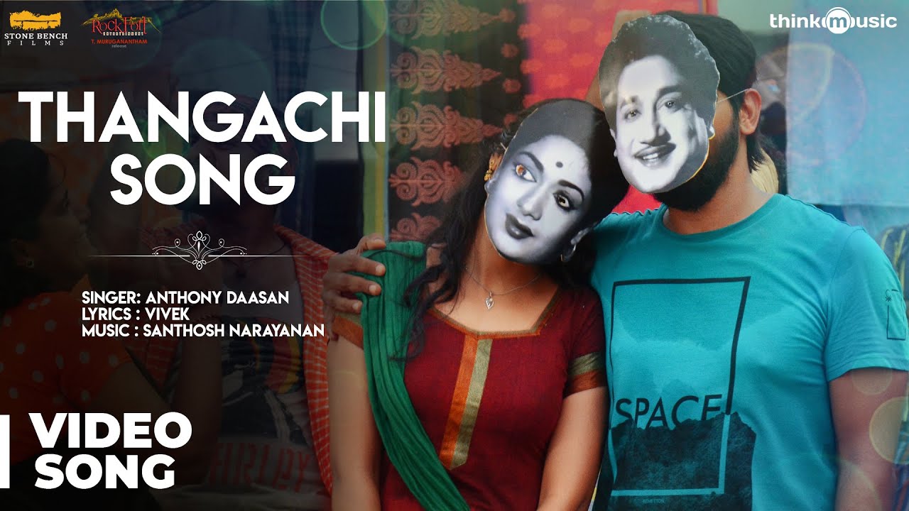 Thangachi Song Lyrics | Meyaadha Maan | Santhosh Narayanan, Anthony Daasan
