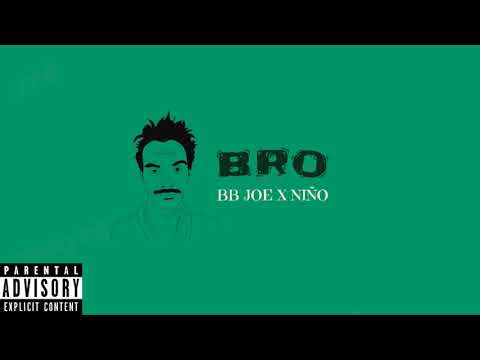 BRO- BB JOE X Niño [Official Track]