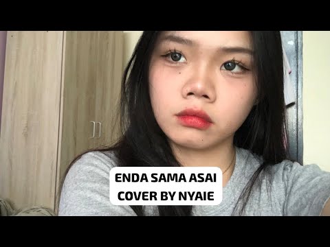 Enda Sama Asai- Amirsya Mang(cover by nyaie)