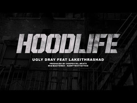 Ugly Dray- HOODLIFE ft Lakeithrashad (Official Video)