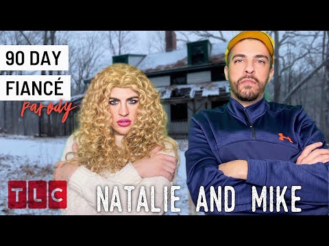 90 Day Fiancé PARODY | Mike and Natalie