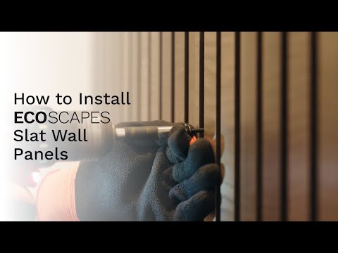 How to Install EcoScapes Slat Wall Panels