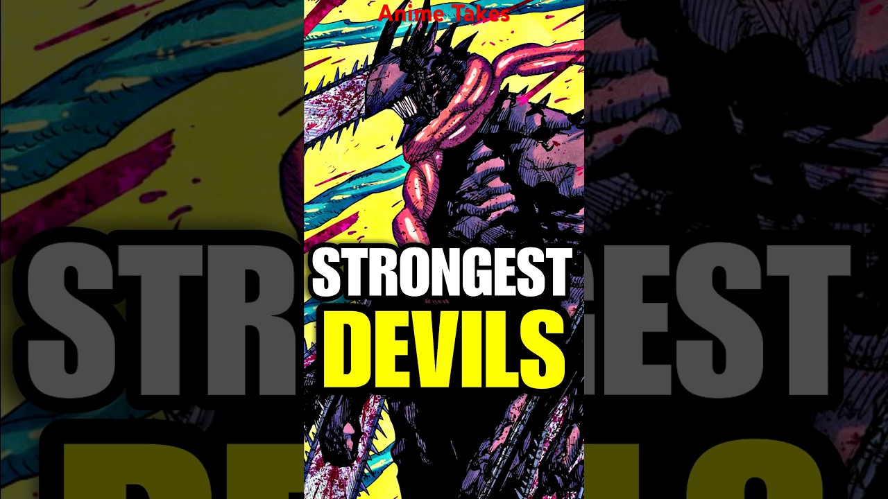 Ranking The Strongest Devils In Chainsaw Man