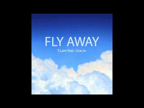 Fly Away (feat. Gracie) - Y.Lam