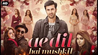 Download lagu AE DIL HAI MUSHKIL 2 FULL MOVIE | Ranbir Kapoor, Anushka Sharma, Aishwarya Rai | Blockbuster mp3