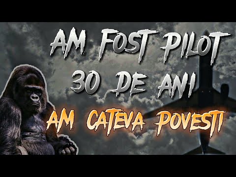 Am fost pilot 30 de ani si am cateva povesti | Partea 1