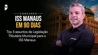Top 3 assuntos de Legislação Tributária Municipal ISS Manaus