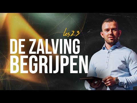 De zalving begrijpen - Tom de Wal @Holy Spirit School les 23