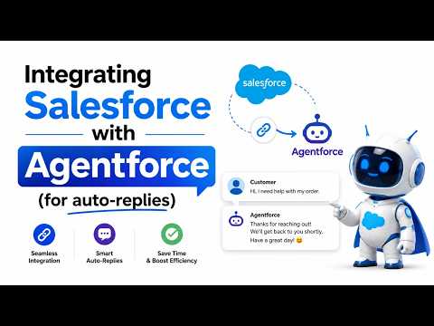 Integrating Salesforce With Agentforce For Auto Replies Complete Salesforce Tutorial