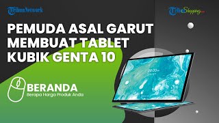 Membanggakan! Pemuda Asal Garut Merancang Tablet Kubik Genta 10, Ini Spesifikasi dan Harganya