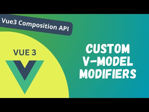 30. Create Custom Modifiers for the v-model Component Bindings Vue 3 Composition API - Vue 3