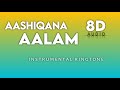 Aashiqana Aalam Instrumental Ringtone 8D Audio Sk Creation