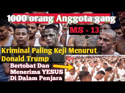 1000 orang Anggota Gang Paling Keji Dan brutal MS-13, Bertobat Dan Menerima YESUS di Dalam Penjara.