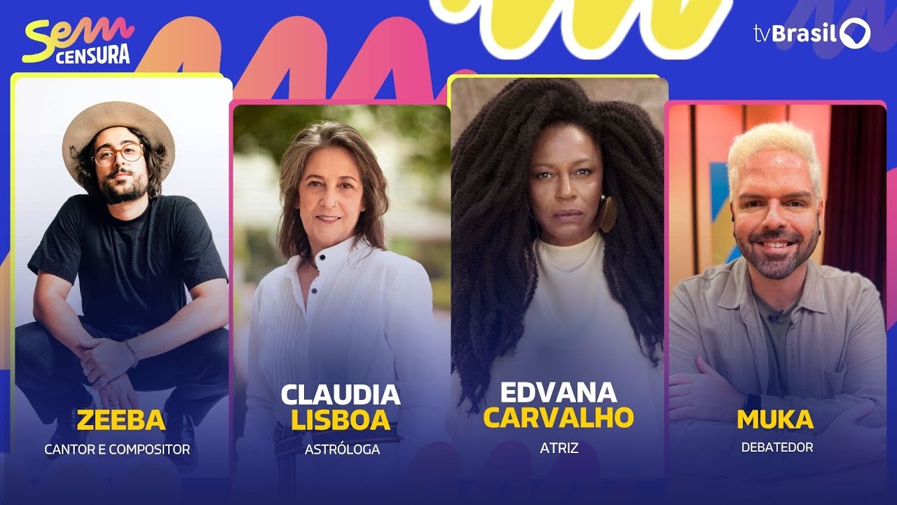 🔴 SEM CENSURA RECEBE CLAUDIA LISBOA, EDVANA CARVALHO, ZEEBA E MUKA