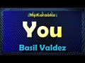 You - Karaoke version in the style of Basil Valdez