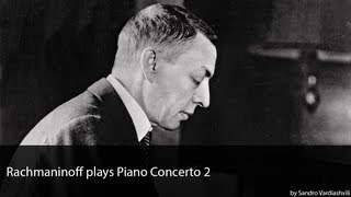 Rachmaninoff plays Piano Concerto 2 Full