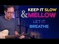 Slow & mellow guitar solo - No need to overplay - Let it BREATHE! - Guitar Lesson EP476