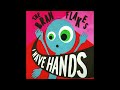The Bran Flakes - I Have Hands (Full Album)