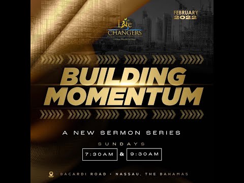 Building Momentum | Sunday February 20th, 2022 | 7:30AM