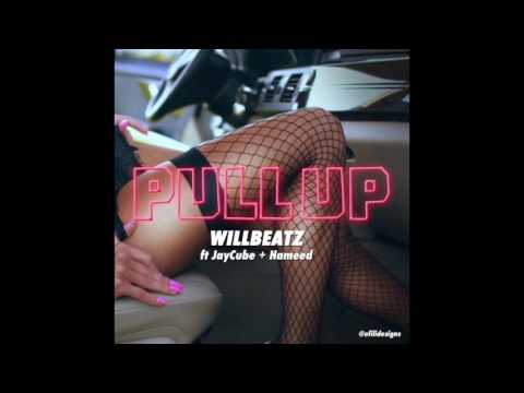 Willbeatz - Pull Up ft Jaycube, Hameed (Official Audio)