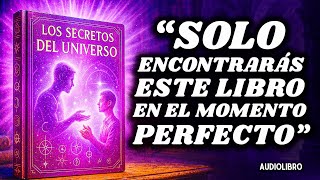 Este libro aparece SOLO cuando el UNIVERSO sabe que estás listo
