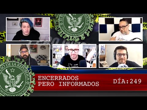 ENCERRADOS PERO INFORMADOS DÍA: 249 - EL PULSO DE LA REPÚBLICA