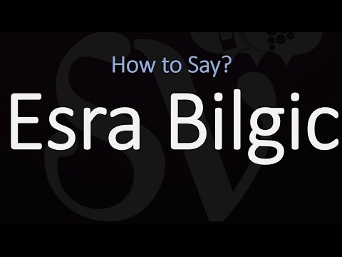How to Pronounce Esra Bilgic? (CORRECTLY)