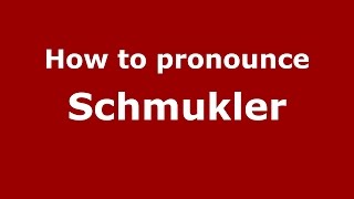 How to pronounce Schmukler