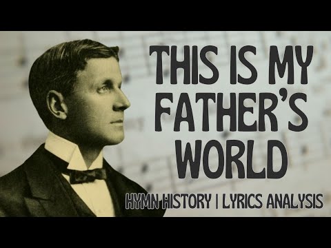 This is My Father's World | story behind the hymn | hymn history | lyrics