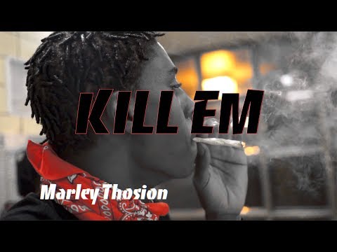Marley Thosion - KILL EM