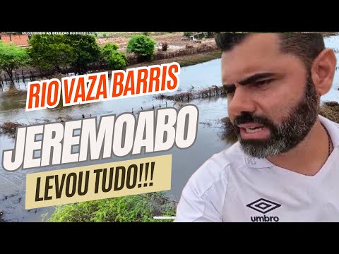 COMO FICOU JEREMOABO, APÓS A CHEIA DO RIO VAZA BARRIS?