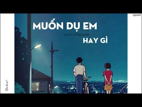 Karaoke beat gốc chuẩn NAM & NỮ - Muốn dụ em hay gì? - Vũ Phụng Tiên, V.O.X