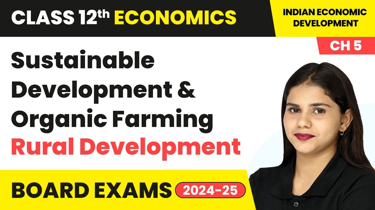 Sustainable Development & Organic Farming - Rural Development | Class 12 Economics Chapter 5 | CBSE