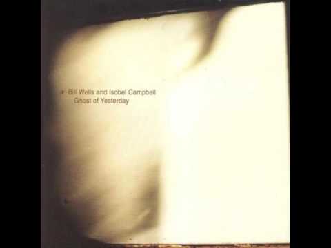Bill Wells & Isobel Campbell - Please Don't Do It in Here