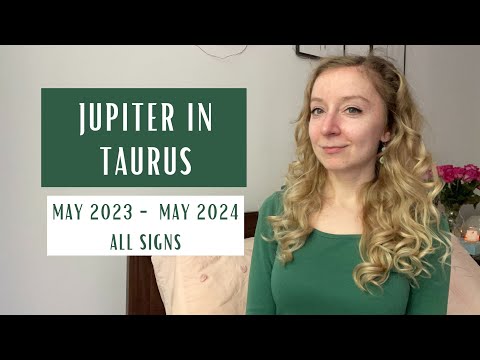 Jupiter in Taurus. May 16th 2023 - May 25th 2024. Horoscopes