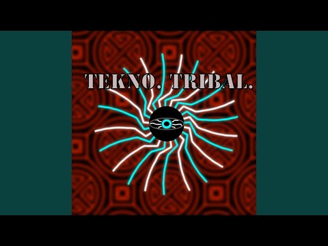 TEKNO. TRIBAL.
