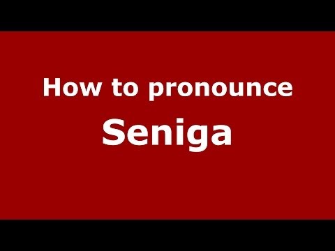 How to pronounce Seniga (Italian/Italy) - PronounceNames.com